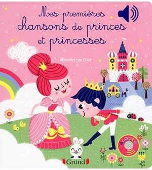 Mes premières chansons de princes et princesses - Livre Sonore