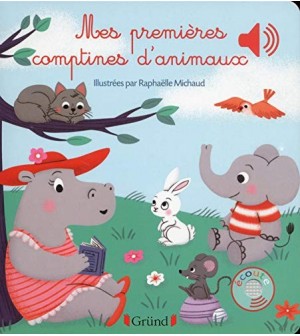 Mes premières petites chansons d'animaux : un livre sonore à