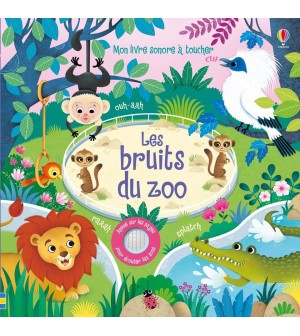 Les bruits du zoo - Mon livre sonore à toucher  jouets éveil