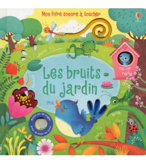 Les bruits du jardin - Mon livre sonore à toucher  jouets éveil